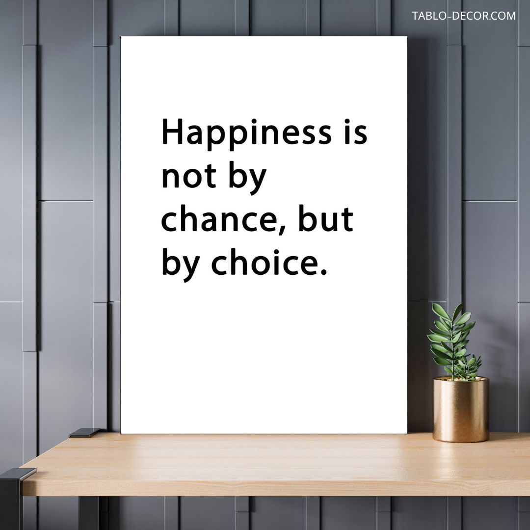 تابلو دکوراتیو انگیزشی Happiness is not by chance