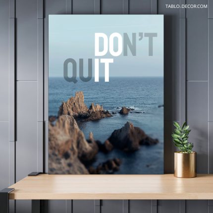تابلو دکوراتیو انگیزشی Quit dont
