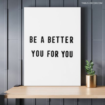 تابلو دکوراتیو مدرن انگیزشی Be a better you for you