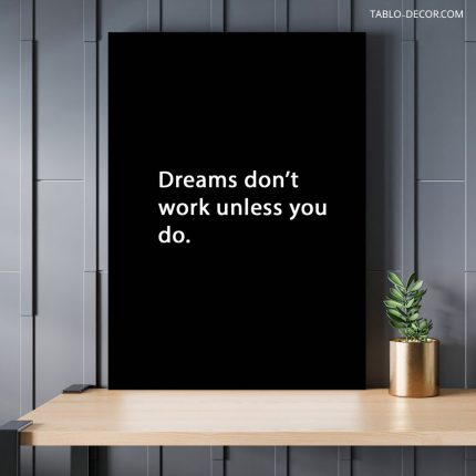 تابلو دکوراتیو مدرن انگیزشی Dream dont work