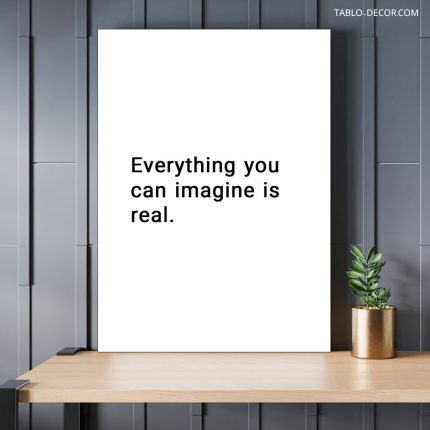 تابلو دکوراتیو انگیزشی Everything you can imagine is real