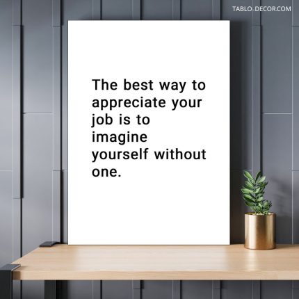 تابلو دکوراتیو انگیزشی The best way to appreciate