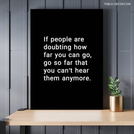 تابلو دکوراتیو انگیزشی If people are doubting how far you can go