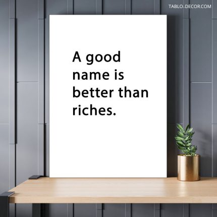 تابلو دکوراتیو انگیزش A good name is better than riches