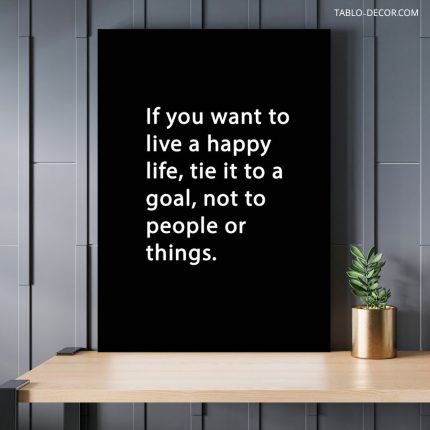 تابلو دکوراتیو انگیزشی If you want to live a happy