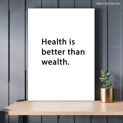 تابلو دکوراتیو انگیزشی Health is better than wealth