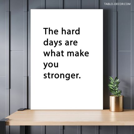 تابلو دکوراتیو انگیزشی The hard days