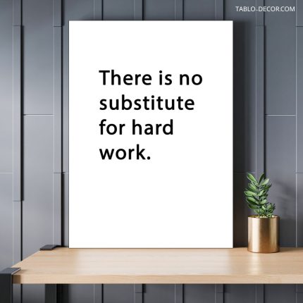 تابلو دکوراتیو انگیزشی There is no substitute for hard work
