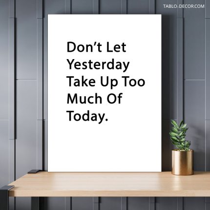 تابلو دکوراتیو انگیزشی Dont let yesterday
