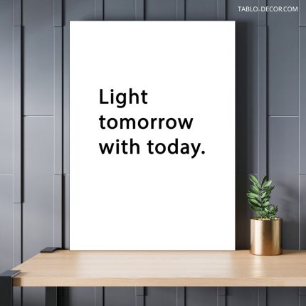 تابلو دکوراتیو انگیزشی Light tomorrow with today