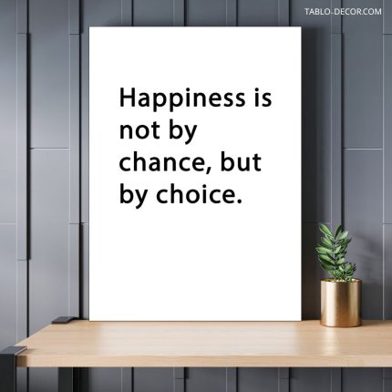 تابلو دکوراتیو انگیزشی Happiness is not by chance